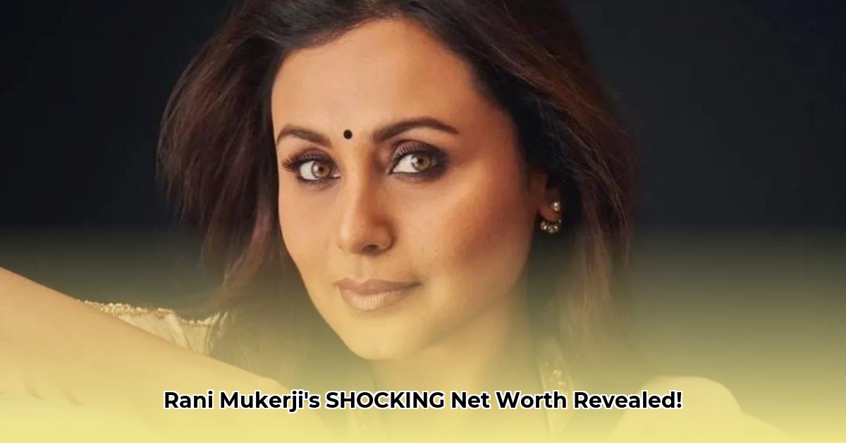 rani-mukherjee-net-worth